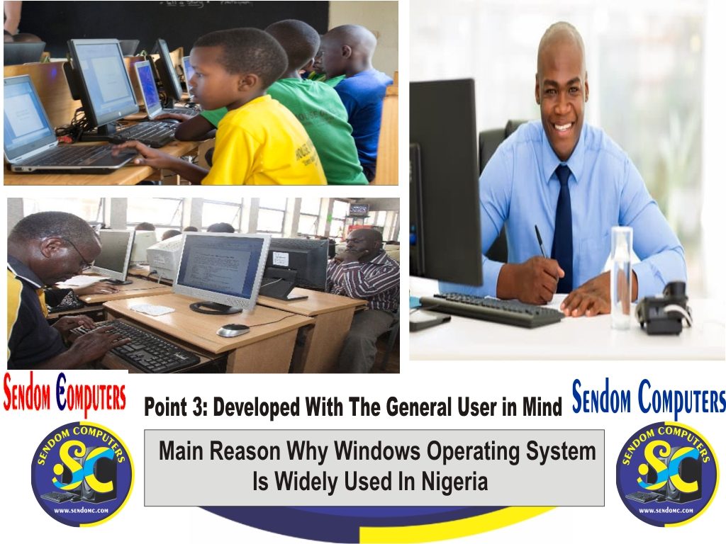 Main Reason Why Windows Operating System is Widely Used In Nigeria - Point 3